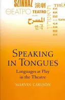 Parler en langues : Les langues en jeu au théâtre - Speaking in Tongues: Languages at Play in the Theatre