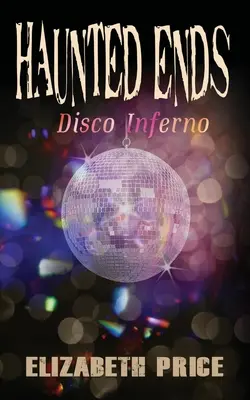 Haunted Ends : Disco Inferno - Haunted Ends: Disco Inferno