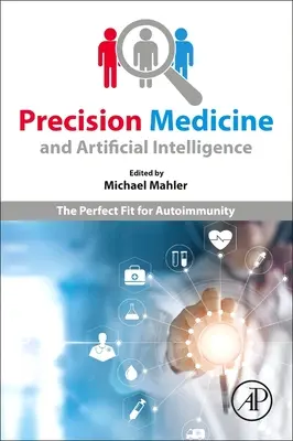 Médecine de précision et intelligence artificielle : L'adéquation parfaite avec l'auto-immunité - Precision Medicine and Artificial Intelligence: The Perfect Fit for Autoimmunity