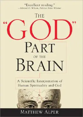 La partie divine du cerveau : Une interprétation scientifique de la spiritualité humaine et de Dieu - The God Part of the Brain: A Scientific Interpretation of Human Spirituality and God