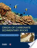 Origine des roches sédimentaires carbonatées - Origin of Carbonate Sedimentary Rocks