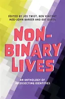 Vies non binaires : Une anthologie d'identités croisées - Non-Binary Lives: An Anthology of Intersecting Identities
