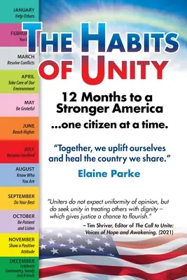 The Habits of Unity - 12 Months to a Stronger America...One Citizen at a Time : Ensemble, nous nous élevons et guérissons le pays que nous partageons. - The Habits of Unity - 12 Months to a Stronger America...One Citizen at a Time: Together, we uplift ourselves and heal the country we share