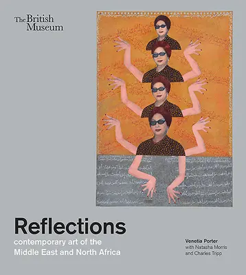 Réflexions : L'art contemporain du Moyen-Orient et de l'Afrique du Nord - Reflections: Contemporary Art of the Middle East and North Africa