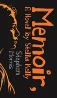 Mémoire, un roman de Stella Kelly - Memoir, A Novel by Stella Kelly