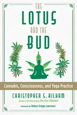 Le Lotus et le Bourgeon : Cannabis, conscience et pratique du yoga - The Lotus and the Bud: Cannabis, Consciousness, and Yoga Practice