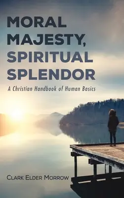 Majesté morale, splendeur spirituelle - Moral Majesty, Spiritual Splendor