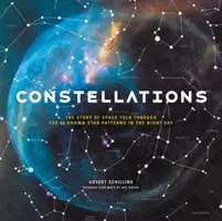 Constellations : L'histoire de l'espace racontée à travers les 88 formes d'étoiles connues dans le ciel nocturne - Constellations: The Story of Space Told Through the 88 Known Star Patterns in the Night Sky