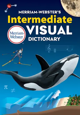 Dictionnaire visuel intermédiaire de Merriam-Webster - Merriam-Webster's Intermediate Visual Dictionary