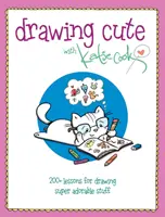 La psychologie de la vallée de la Silicon Valley : la psychologie de l'homme et de la femme, la psychologie de l'homme et de la femme - Drawing Cute with Katie Cook: 200+ Lessons for Drawing Super Adorable Stuff