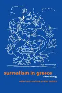 Le surréalisme en Grèce : Une anthologie - Surrealism in Greece: An Anthology