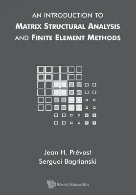 Introduction à l'analyse structurelle matricielle et aux méthodes des éléments finis - An Introduction to Matrix Structural Analysis and Finite Element Methods