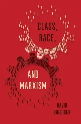 Classe, race et marxisme - Class, Race, and Marxism