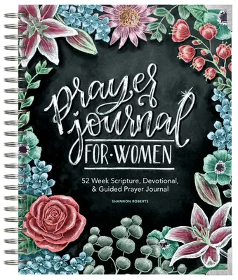 Journal de prière pour les femmes : 52 semaines d'Écriture, de dévotion et de prière guidée - Prayer Journal for Women: 52 Week Scripture, Devotional, & Guided Prayer Journal