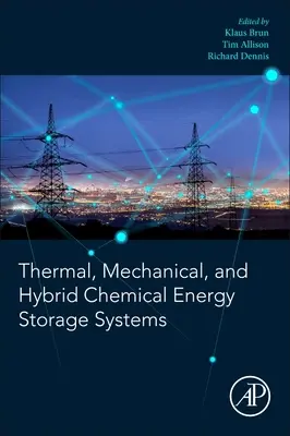 Systèmes de stockage d'énergie thermique, mécanique et chimique hybride - Thermal, Mechanical, and Hybrid Chemical Energy Storage Systems