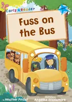 L'agitation dans l'autobus - (Lecteur précoce bleu) - Fuss on the Bus - (Blue Early Reader)