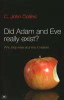 Adam et Eve ont-ils vraiment existé ? - Qui étaient-ils et pourquoi cela importe-t-il (Chandler Matt (Auteur)) - Did Adam and Eve Really Exist? - Who They Were And Why It Matters (Chandler Matt (Author))