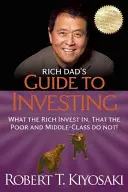 Le guide d'investissement de Rich Dad : Ce dans quoi les riches investissent et que les pauvres et la classe moyenne n'investissent pas ! - Rich Dad's Guide to Investing: What the Rich Invest In, That the Poor and the Middle Class Do Not!