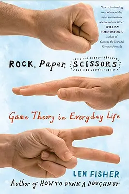 Pierre, papier, ciseaux : La théorie des jeux dans la vie quotidienne - Rock, Paper, Scissors: Game Theory in Everyday Life
