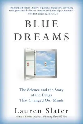 Rêves bleus : La science et l'histoire des drogues qui ont changé nos esprits - Blue Dreams: The Science and the Story of the Drugs That Changed Our Minds