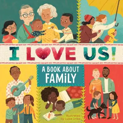 I Love Us : Un livre sur la famille - I Love Us: A Book about Family