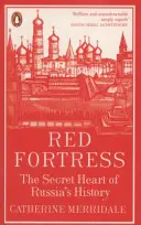 Forteresse rouge - Le cœur secret de l'histoire de la Russie - Red Fortress - The Secret Heart of Russia's History