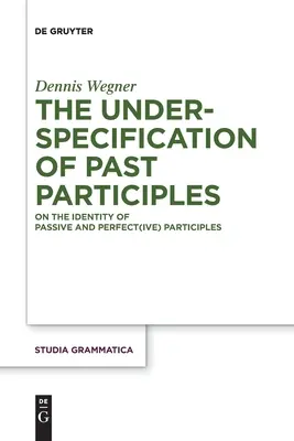 La sous-spécification des participes passés - The Underspecification of Past Participles