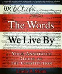Les mots de notre vie : Votre guide annoté de la Constitution - The Words We Live by: Your Annotated Guide to the Constitution