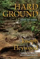 Hard Ground : Histoires de flics des bois - Hard Ground: Woods Cop Stories