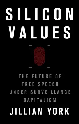 Silicon Values : L'avenir de la liberté d'expression sous le capitalisme de surveillance - Silicon Values: The Future of Free Speech Under Surveillance Capitalism