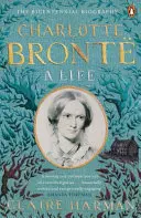 Charlotte Bronte - Une vie - Charlotte Bronte - A Life