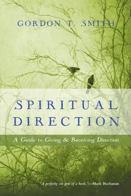 Direction spirituelle : Un guide pour donner et recevoir une direction - Spiritual Direction: A Guide to Giving & Receiving Direction