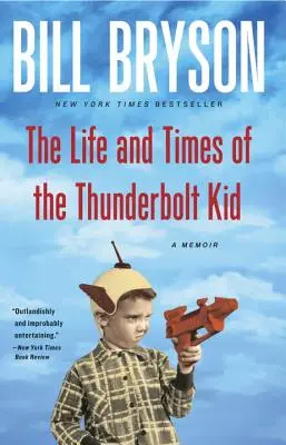 La vie et l'époque du Thunderbolt Kid : un mémoire - The Life and Times of the Thunderbolt Kid: A Memoir