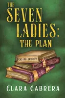 Les sept dames : Le plan - The Seven Ladies: The Plan