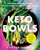 Keto Bowls : Des recettes simples et délicieuses à faible teneur en glucides et à haute teneur en matières grasses pour votre mode de vie cétogène. - Keto Bowls: Simple and Delicious Low-Carb, High-Fat Recipes for Your Ketogenic Lifestyle