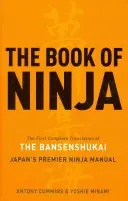 Le livre du ninja : Le Bansenshukai - Le premier manuel ninja du Japon - The Book of Ninja: The Bansenshukai - Japan's Premier Ninja Manual