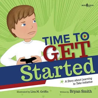 Il est temps de commencer ! Une histoire pour apprendre à prendre des initiatives - Time to Get Started!: A Story about Learning to Take Initiatives