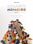 La ménagerie d'Edward : Oiseaux : Plus de 40 modèles de jouets doux pour les oiseaux au crochet - Edward's Menagerie: Birds: Over 40 Soft Toy Patterns for Crochet Birds