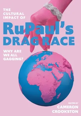L'impact culturel de Rupaul's Drag Race : pourquoi sommes-nous tous gênés ? - The Cultural Impact of Rupaul's Drag Race: Why Are We All Gagging?