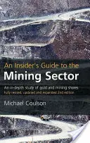 Guide du secteur minier pour les initiés : Une étude approfondie de l'or et des actions minières - An Insider's Guide to the Mining Sector: An In-Depth Study of Gold and Mining Shares