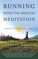 Courir avec l'esprit de la méditation : Leçons pour l'entraînement du corps et de l'esprit - Running with the Mind of Meditation: Lessons for Training Body and Mind