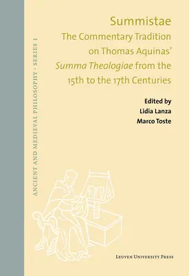 Summistae : La tradition du commentaire de la Somme théologique de Thomas d'Aquin du XVe au XVIIe siècle - Summistae: The Commentary Tradition on Thomas Aquinas' Summa Theologiae from the 15th to the 17th Centuries