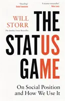 Le jeu du statut - La position sociale et la façon dont nous l'utilisons - Status Game - On Social Position and How We Use it