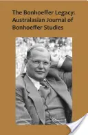 L'héritage de Bonhoeffer : Journal australasien des études sur Bonhoeffer, Vol 2 - The Bonhoeffer Legacy: Australasian Journal of Bonhoeffer Studies, Vol 2