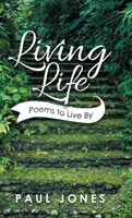 Vivre la vie : Poèmes pour vivre - Living Life: Poems to Live By