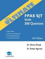 Le guide ultime du FPAS SJT : 300 questions pratiques : Conseils d'experts, explications complètes, stratégies pour améliorer son score, techniques pour gagner du temps, etc. - The Ultimate FPAS SJT Guide: 300 Practice Questions: Expert Advice, Fully Worked Explanations, Score Boosting Strategies, Time Saving Techniques, U