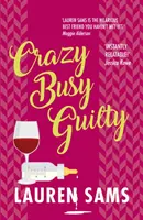 Crazy Busy Guilty : Une histoire drôlement drôle sur les épreuves et les tribulations de la maternité - Crazy Busy Guilty: Wickedly Funny Story of the Trials and Tribulations of Motherhood