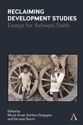 Récupérer les études sur le développement : Essais pour Ashwani Saith - Reclaiming Development Studies: Essays for Ashwani Saith