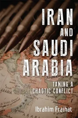 L'Iran et l'Arabie Saoudite : Apprivoiser un conflit chaotique - Iran and Saudi Arabia: Taming a Chaotic Conflict