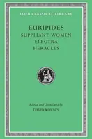 Les femmes suppliantes. Électre. Héraclès - Suppliant Women. Electra. Heracles